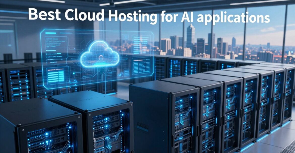 Best Cloud Hosting For ai application